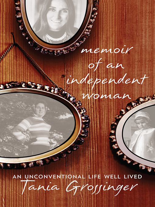 Title details for Memoir of an Independent Woman by Tania Grossinger - Available